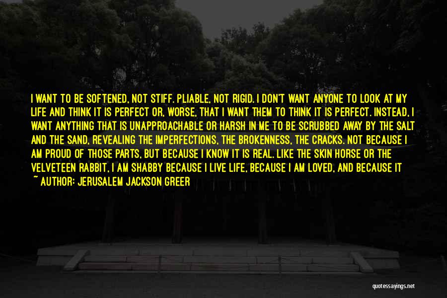 Being Not Loved Quotes By Jerusalem Jackson Greer