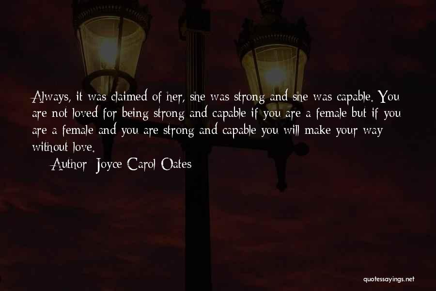 Being Not Loved Quotes By Joyce Carol Oates