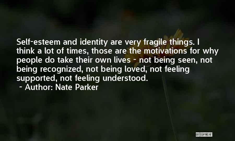 Being Not Loved Quotes By Nate Parker