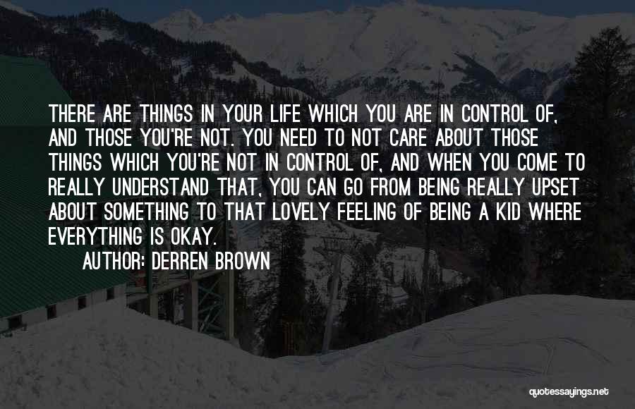 Being Not Okay Quotes By Derren Brown