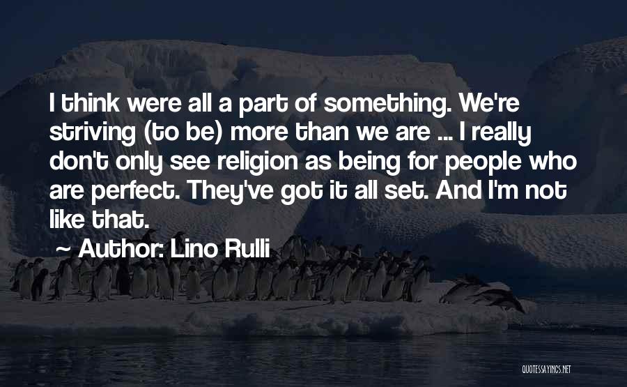 Being Not Perfect Quotes By Lino Rulli
