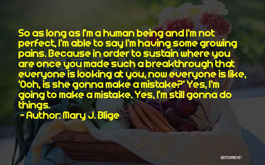 Being Not Perfect Quotes By Mary J. Blige