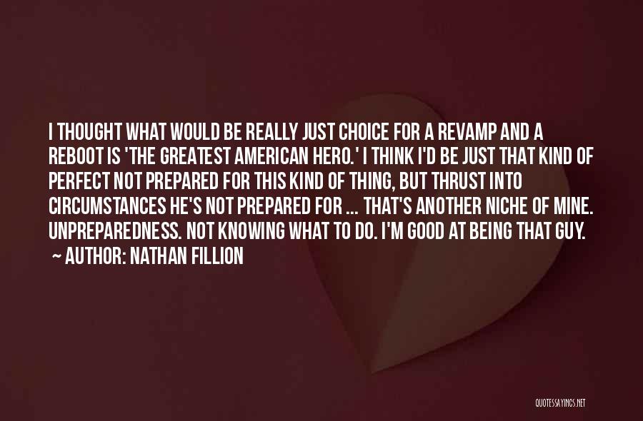 Being Not Perfect Quotes By Nathan Fillion