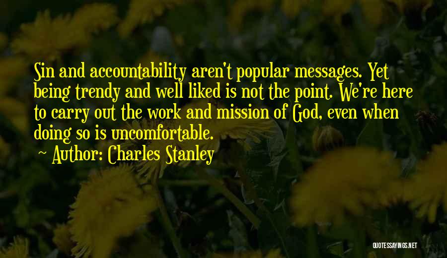 Being Not Popular Quotes By Charles Stanley