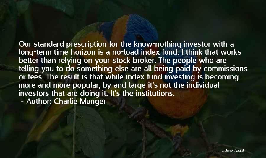 Being Not Popular Quotes By Charlie Munger