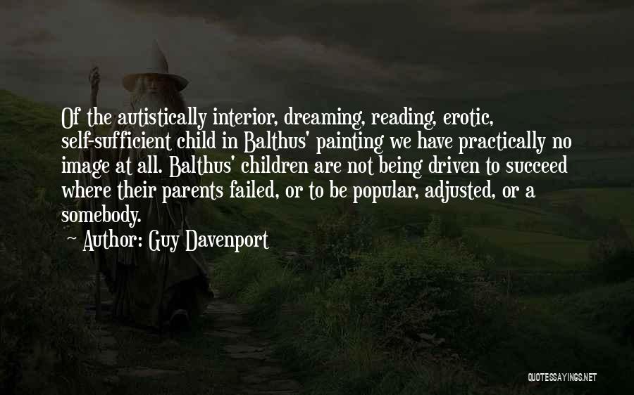 Being Not Popular Quotes By Guy Davenport