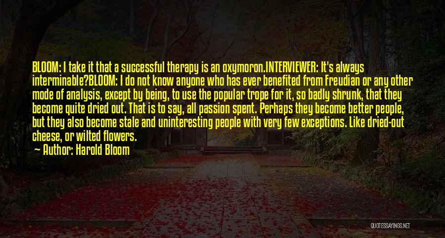 Being Not Popular Quotes By Harold Bloom
