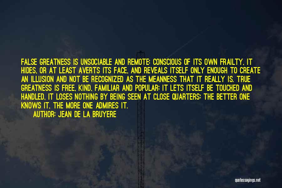 Being Not Popular Quotes By Jean De La Bruyere