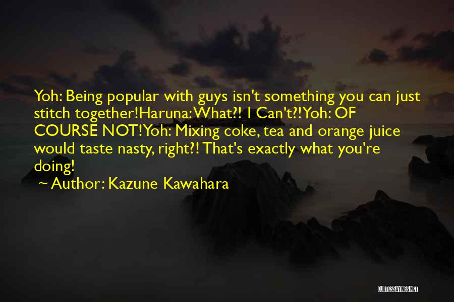 Being Not Popular Quotes By Kazune Kawahara