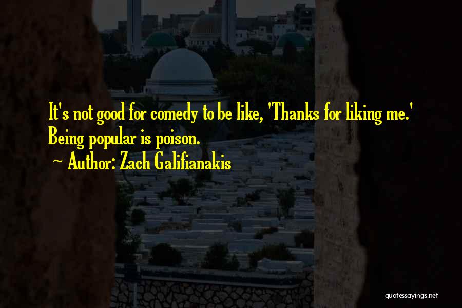 Being Not Popular Quotes By Zach Galifianakis