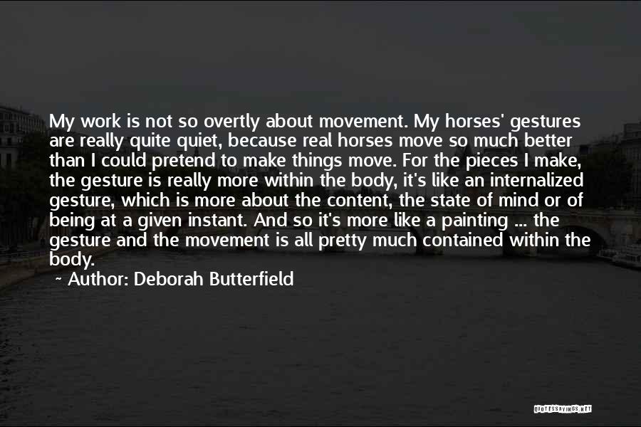 Being Not Pretty Quotes By Deborah Butterfield