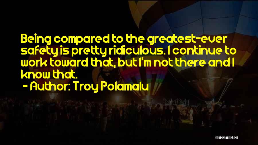 Being Not Pretty Quotes By Troy Polamalu