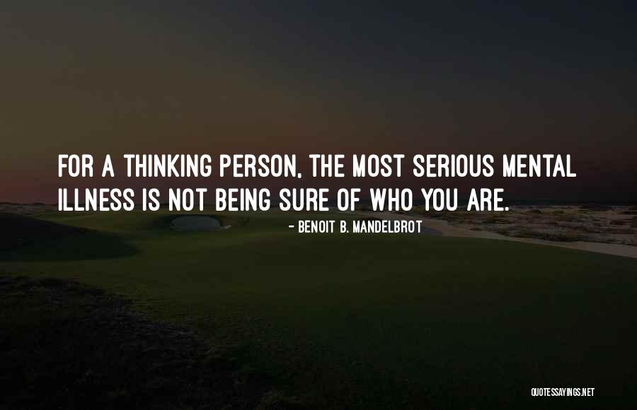 Being Not Sure Quotes By Benoit B. Mandelbrot Being Not Sure Quotes By Benoit B. Mandelbrot