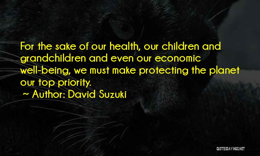 Being Not The Priority Quotes By David Suzuki