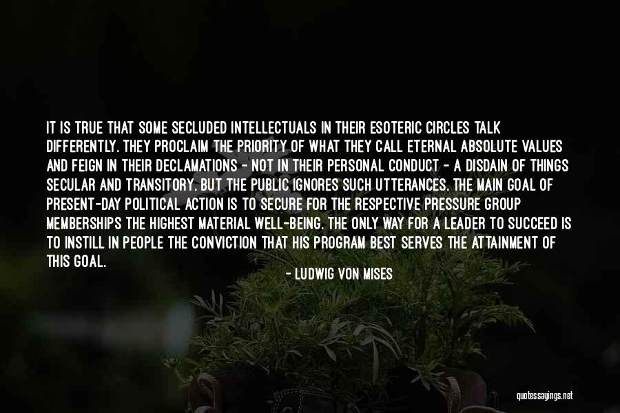 Being Not The Priority Quotes By Ludwig Von Mises