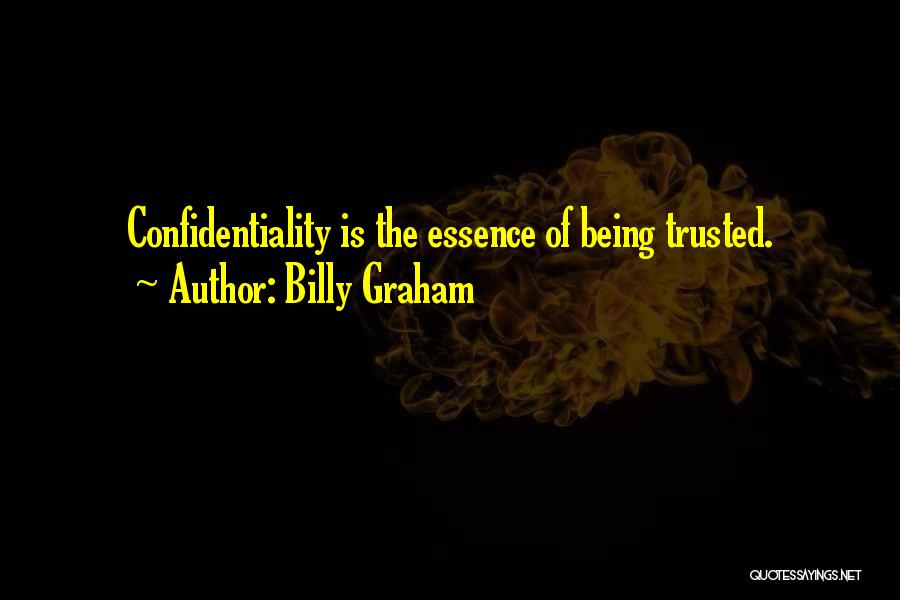 Being Not Trusted Quotes By Billy Graham
