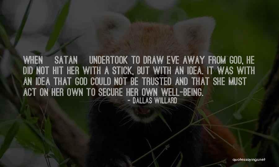 Being Not Trusted Quotes By Dallas Willard Being Not Trusted Quotes By Dallas Willard