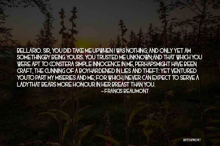 Being Not Trusted Quotes By Francis Beaumont Being Not Trusted Quotes By Francis Beaumont