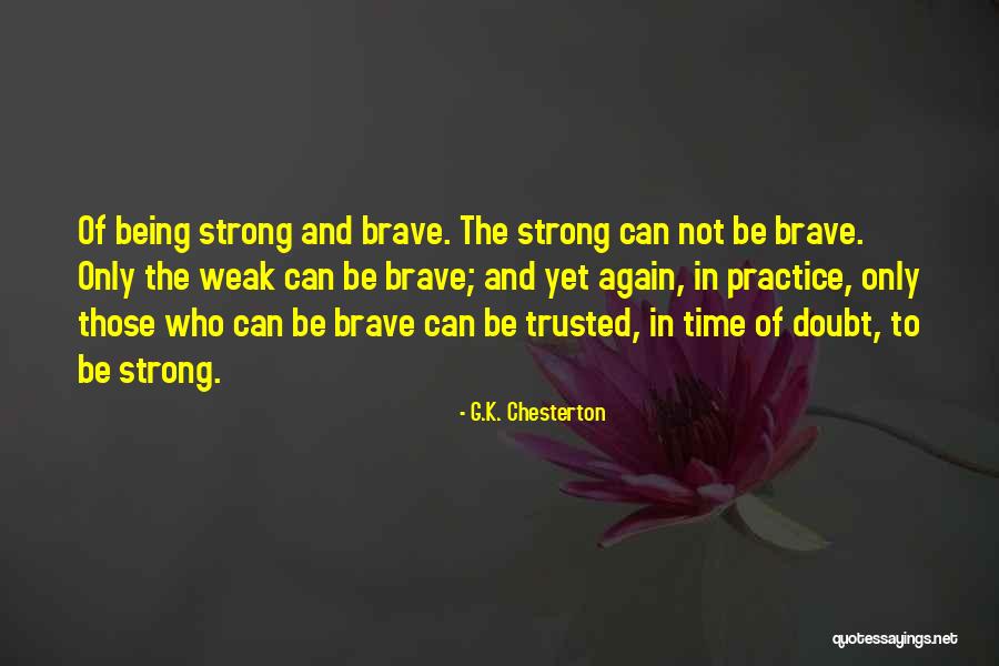 Being Not Trusted Quotes By G.K. Chesterton