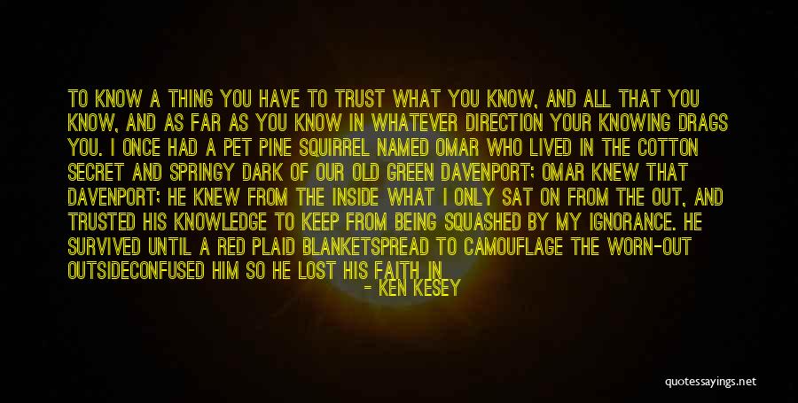 Being Not Trusted Quotes By Ken Kesey Being Not Trusted Quotes By Ken Kesey