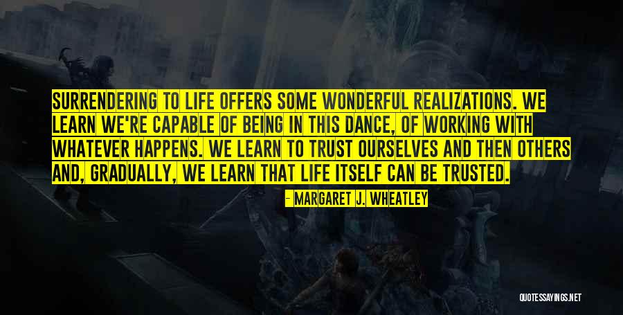 Being Not Trusted Quotes By Margaret J. Wheatley Being Not Trusted Quotes By Margaret J. Wheatley