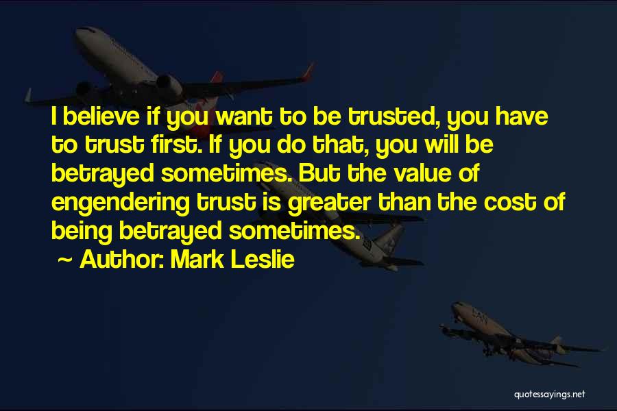 Being Not Trusted Quotes By Mark Leslie