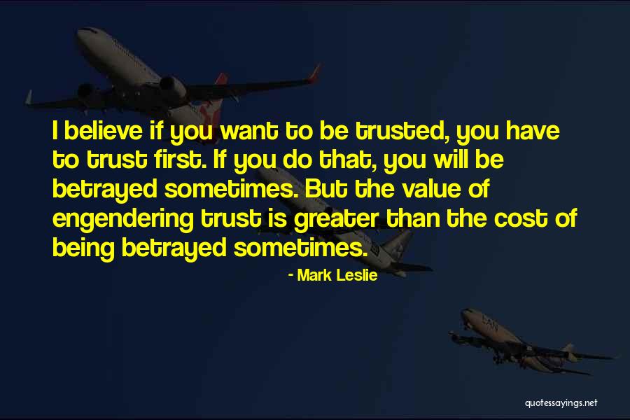 Being Not Trusted Quotes By Mark Leslie Being Not Trusted Quotes By Mark Leslie