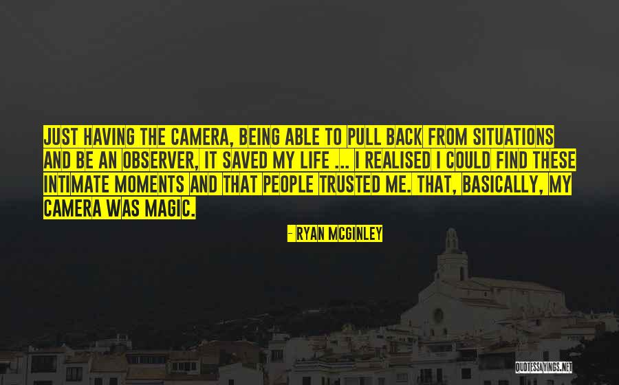 Being Not Trusted Quotes By Ryan McGinley Being Not Trusted Quotes By Ryan McGinley