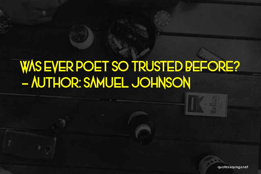 Being Not Trusted Quotes By Samuel Johnson