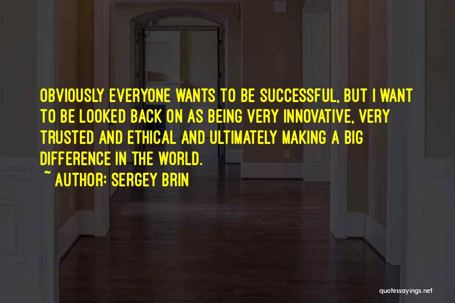 Being Not Trusted Quotes By Sergey Brin