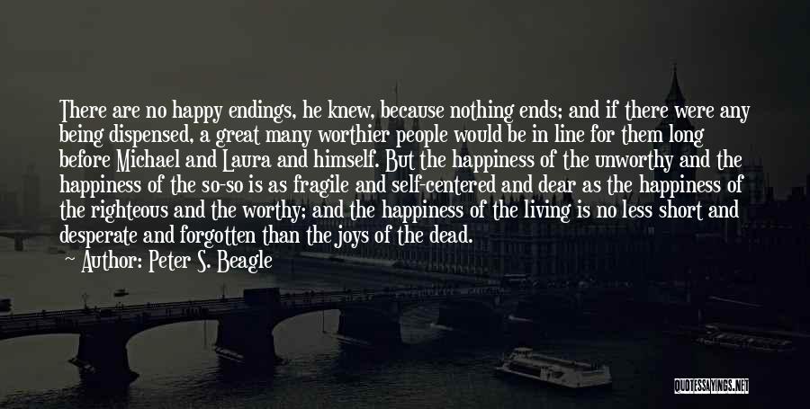Being Nothing But Happy Quotes By Peter S. Beagle
