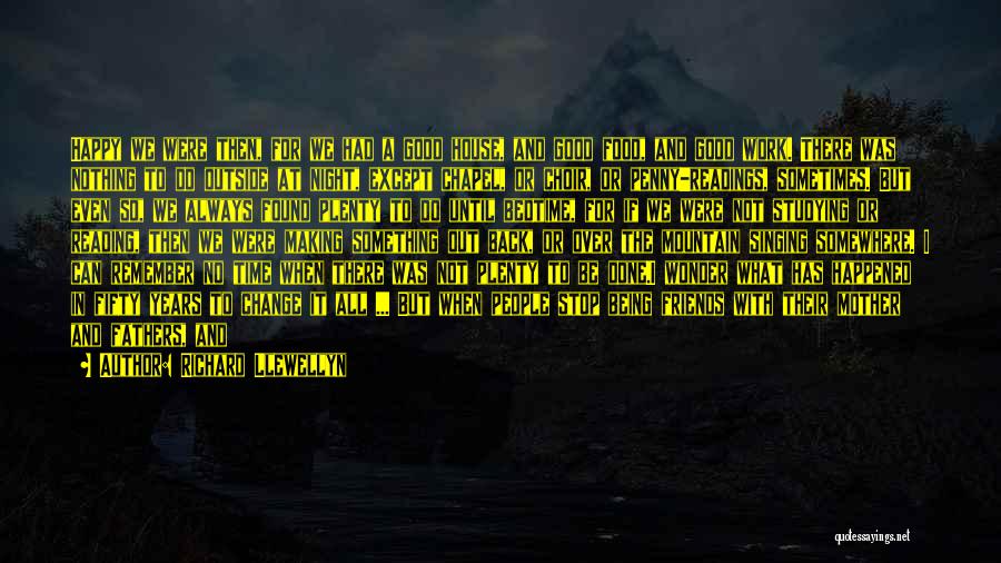 Being Nothing But Happy Quotes By Richard Llewellyn