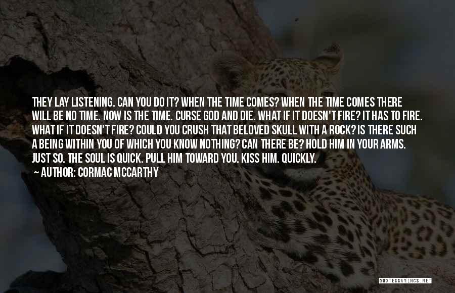 Being Nothing Quotes By Cormac McCarthy