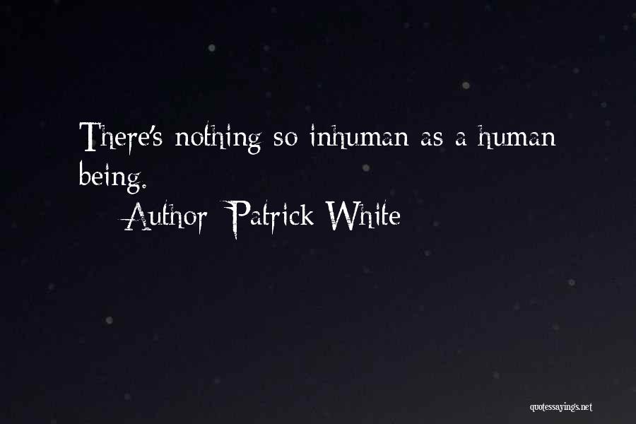 Being Nothing Quotes By Patrick White