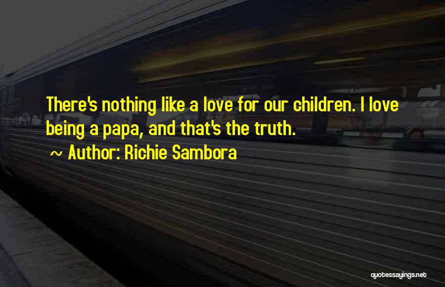 Being Nothing Quotes By Richie Sambora