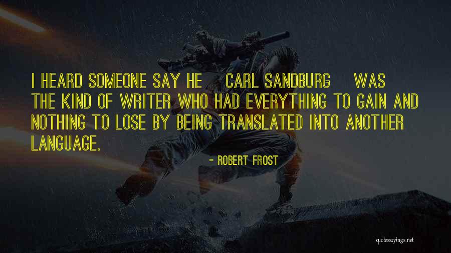 Being Nothing To Someone Quotes By Robert Frost Being Nothing To Someone Quotes By Robert Frost