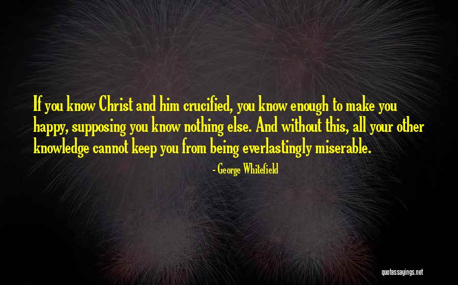 Being Nothing Without You Quotes By George Whitefield