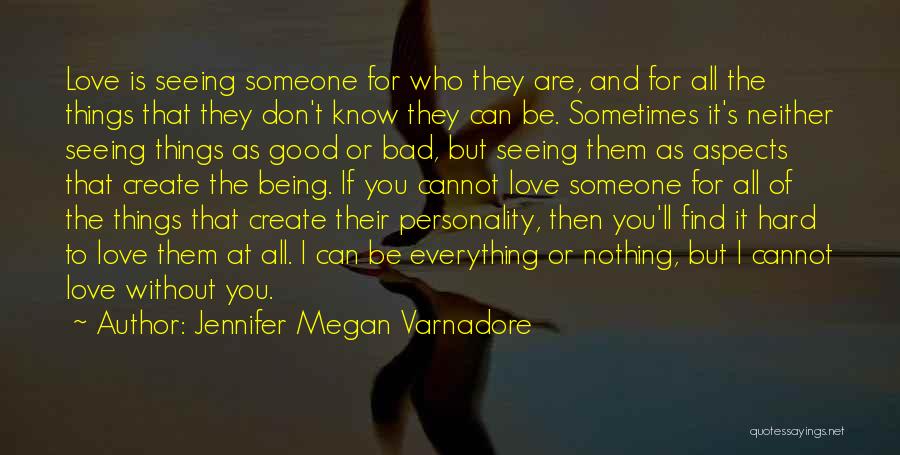Being Nothing Without You Quotes By Jennifer Megan Varnadore