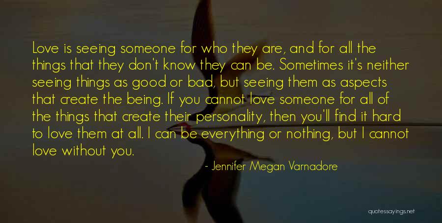 Being Nothing Without You Quotes By Jennifer Megan Varnadore