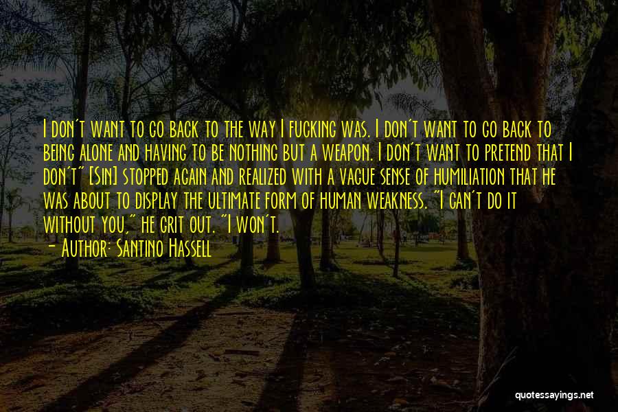 Being Nothing Without You Quotes By Santino Hassell