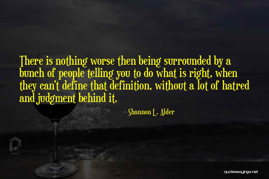 Being Nothing Without You Quotes By Shannon L. Alder