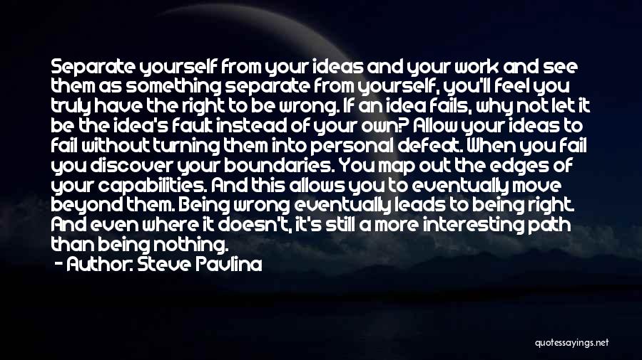 Being Nothing Without You Quotes By Steve Pavlina