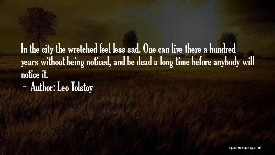 Being Noticed Quotes By Leo Tolstoy