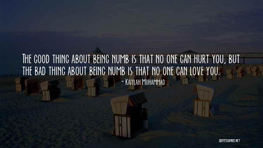 Being Numb Quotes By Kaiylah Muhammad Being Numb Quotes By Kaiylah Muhammad