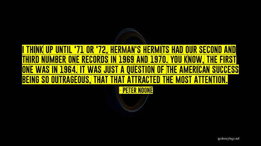 Being Number 1 Quotes By Peter Noone Being Number 1 Quotes By Peter Noone