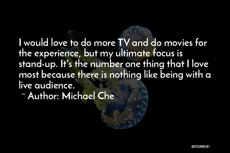 Being Number One In Love Quotes By Michael Che