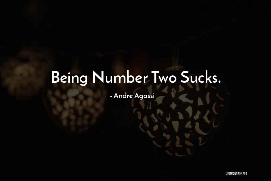 Being Number Two Quotes By Andre Agassi Being Number Two Quotes By Andre Agassi