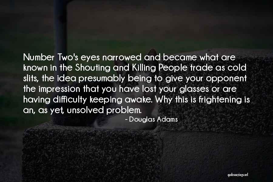 Being Number Two Quotes By Douglas Adams Being Number Two Quotes By Douglas Adams