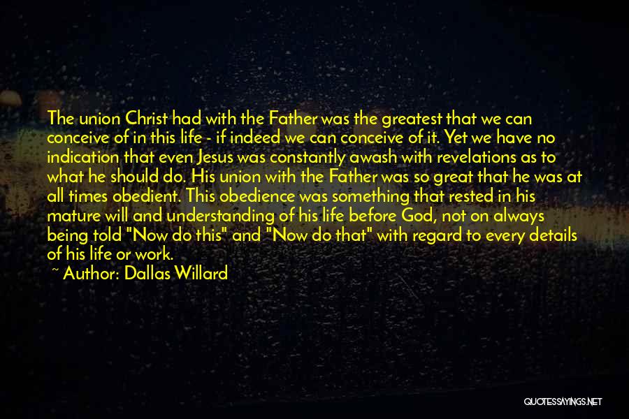 Being Obedient To God Quotes By Dallas Willard