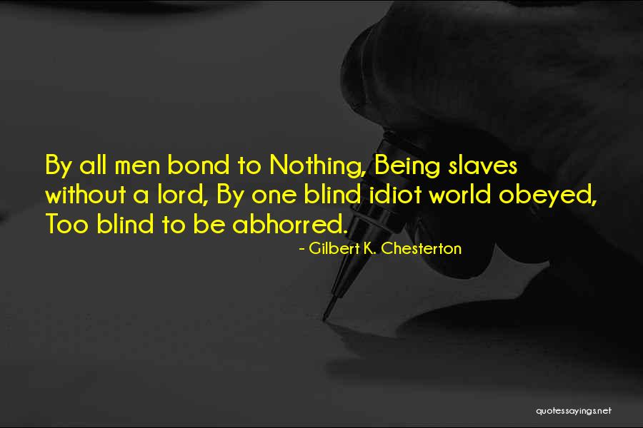 Being Obeyed Quotes By Gilbert K. Chesterton Being Obeyed Quotes By Gilbert K. Chesterton